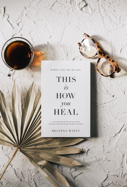 Brianna Wiest | When You're Ready, This Is How You Heal